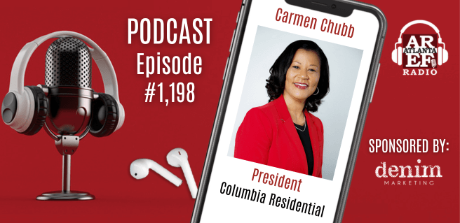 Columbia Residential President, Carmen Chubb and the importance of affordable housing in our metro area on Atlanta Real Estate Forum Radio